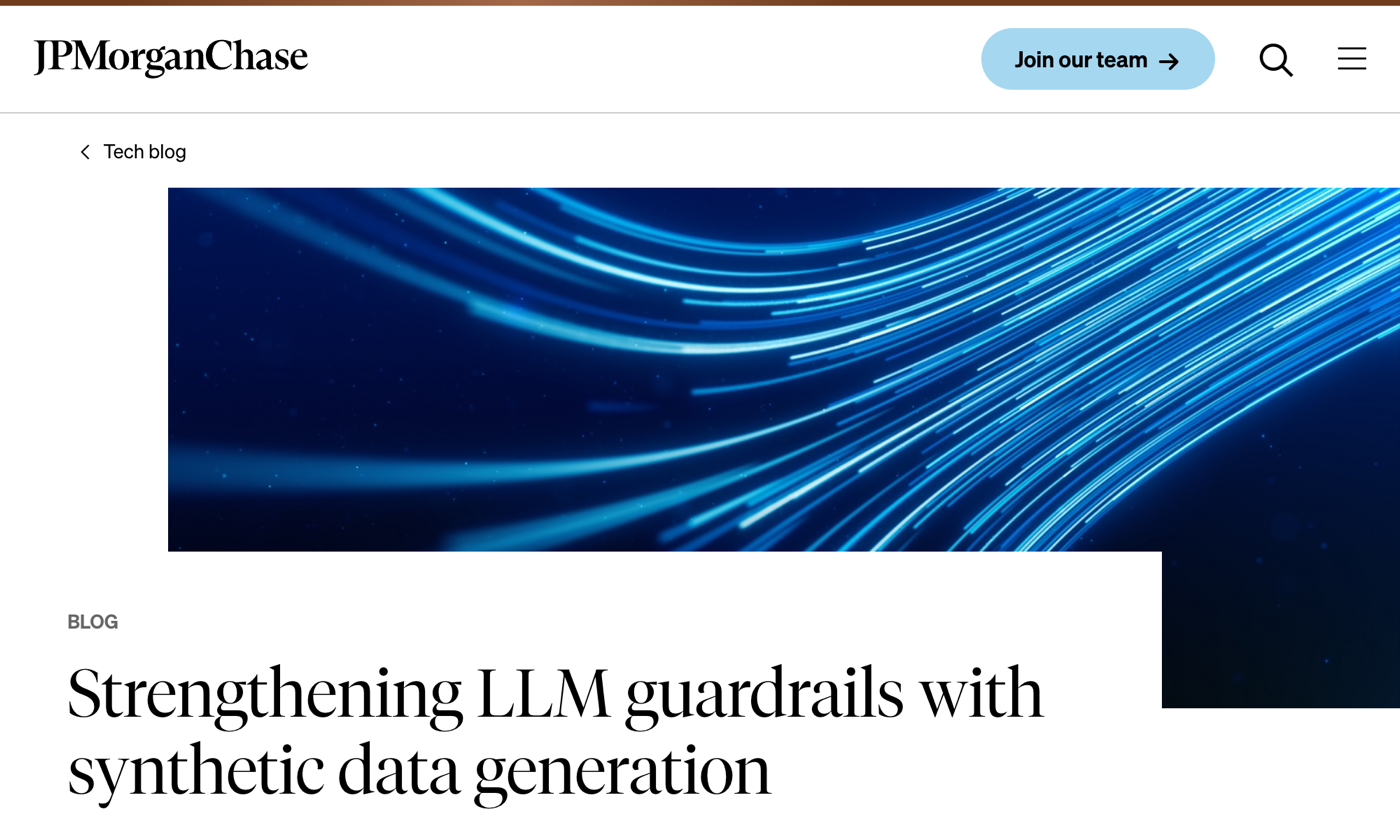 JP Morgan Chase tech blog post — Strengthening LLM guardrails with synthetic data generation, the Fence framework for use-case-specific adversarial training of agent guardrails, 2026