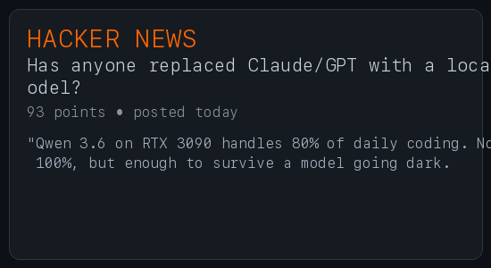 Hacker News thread — Has anyone replaced Claude/GPT with a local model for daily coding? 93 points