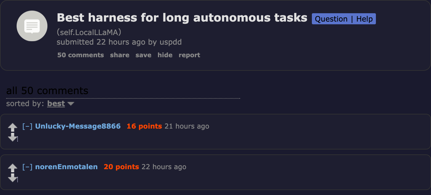 r/LocalLLaMA thread asking for the best harness for long autonomous tasks