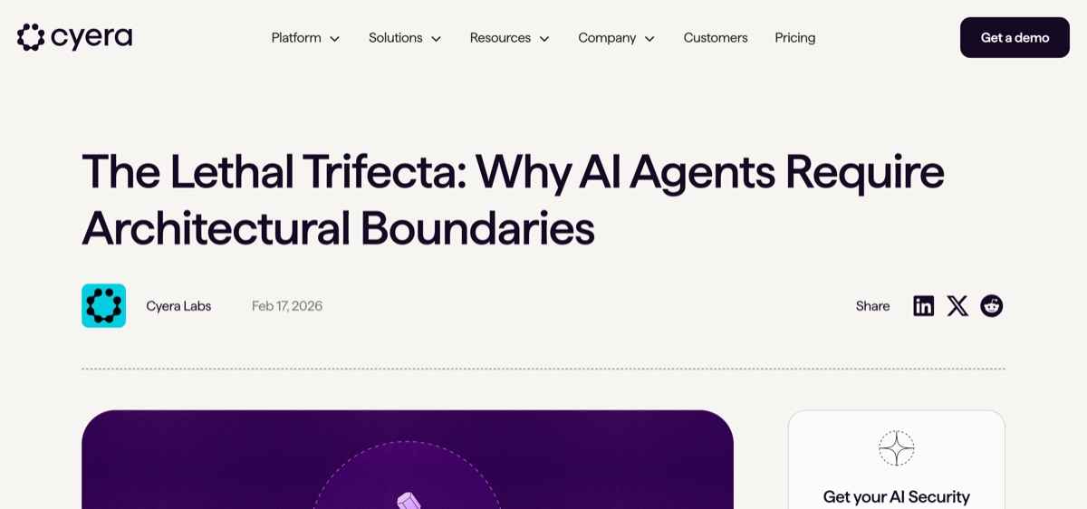 Cyera Labs blog post — The Lethal Trifecta: Why AI Agents Require Architectural Boundaries, documenting Fortune 500 agent data exfiltration