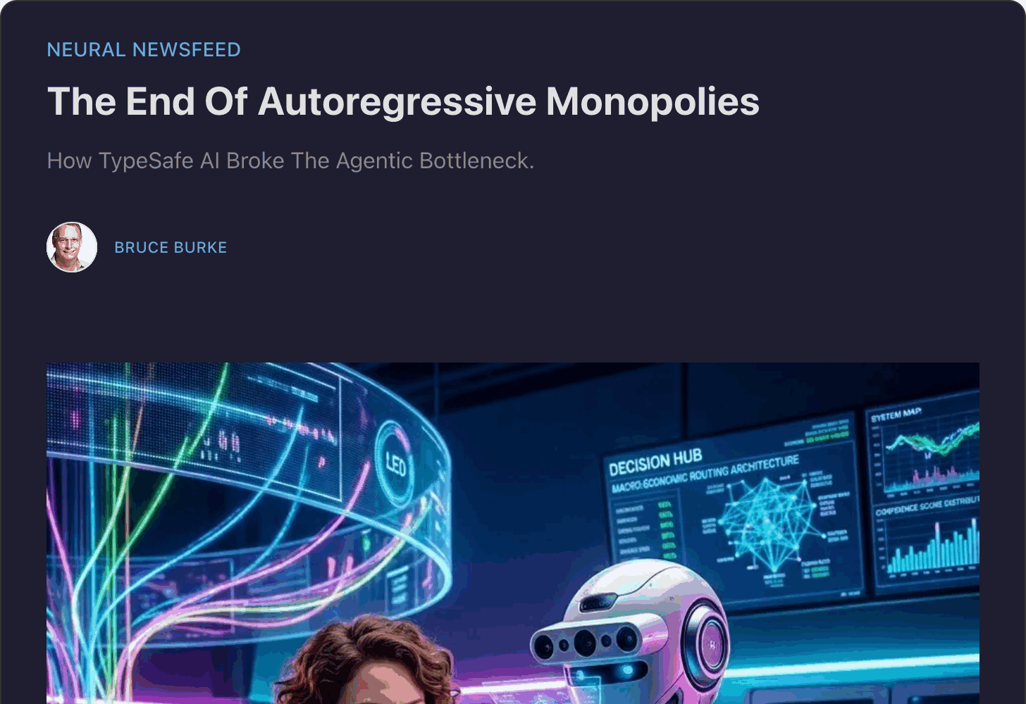 Bruce Burke's Neural Newsfeed post The End Of Autoregressive Monopolies: How TypeSafe AI Broke The Agentic Bottleneck