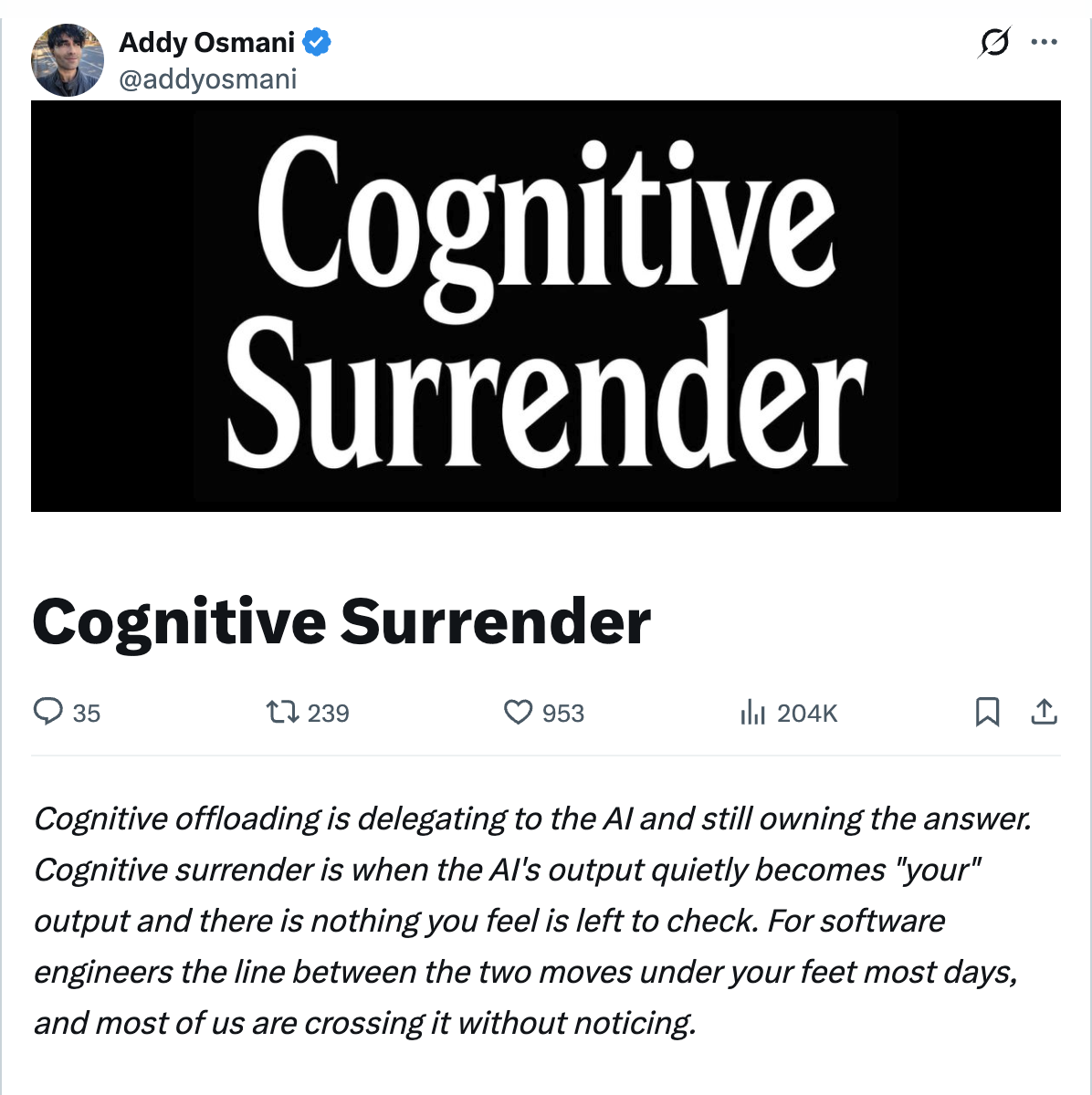 Addy Osmani on X — cognitive offloading vs cognitive surrender, the distinction between delegating to AI while owning the answer and letting AI output become yours, May 2026