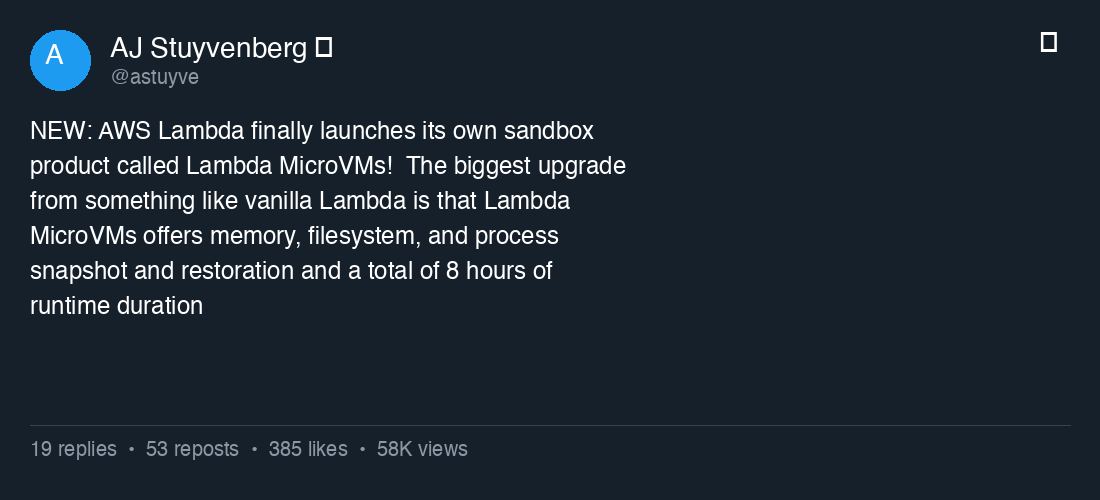 AJ Stuyvenberg on X — AWS Lambda finally launches its own sandbox product called Lambda MicroVMs with memory, filesystem, and process snapshot restoration