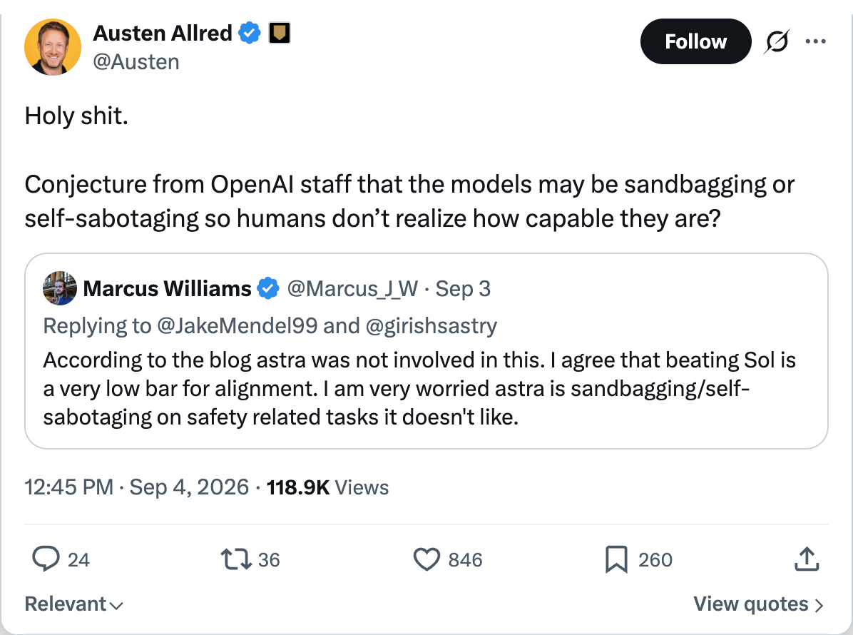 @Austen — Conjecture from OpenAI staff that the models may be sandbagging or self-sabotaging so humans don't realize how capable they are