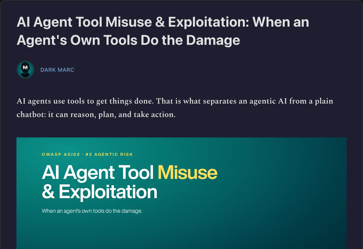Substack article: AI Agent Tool Misuse and Exploitation — When an Agent's Own Tools Do the Damage by DarkMarc