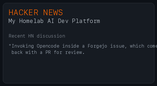 HN discussion — My Homelab AI Dev Platform — local agent integrated with Forgejo/GitOps