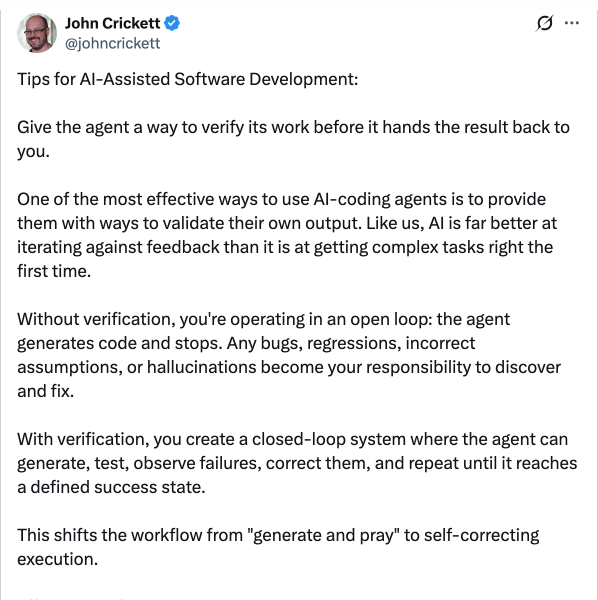 John Crickett on X — Give the agent a way to verify its work before it hands the result back to you