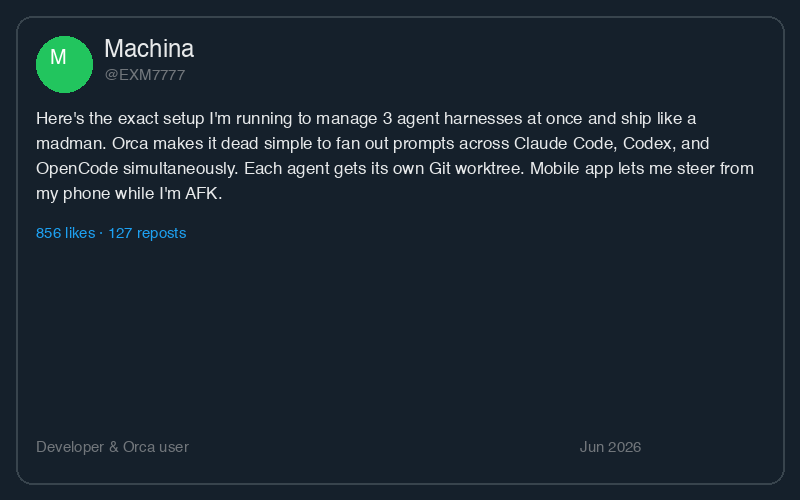 Machina describing their Orca setup — managing 3 agent harnesses at once with Claude Code, Codex, and OpenCode