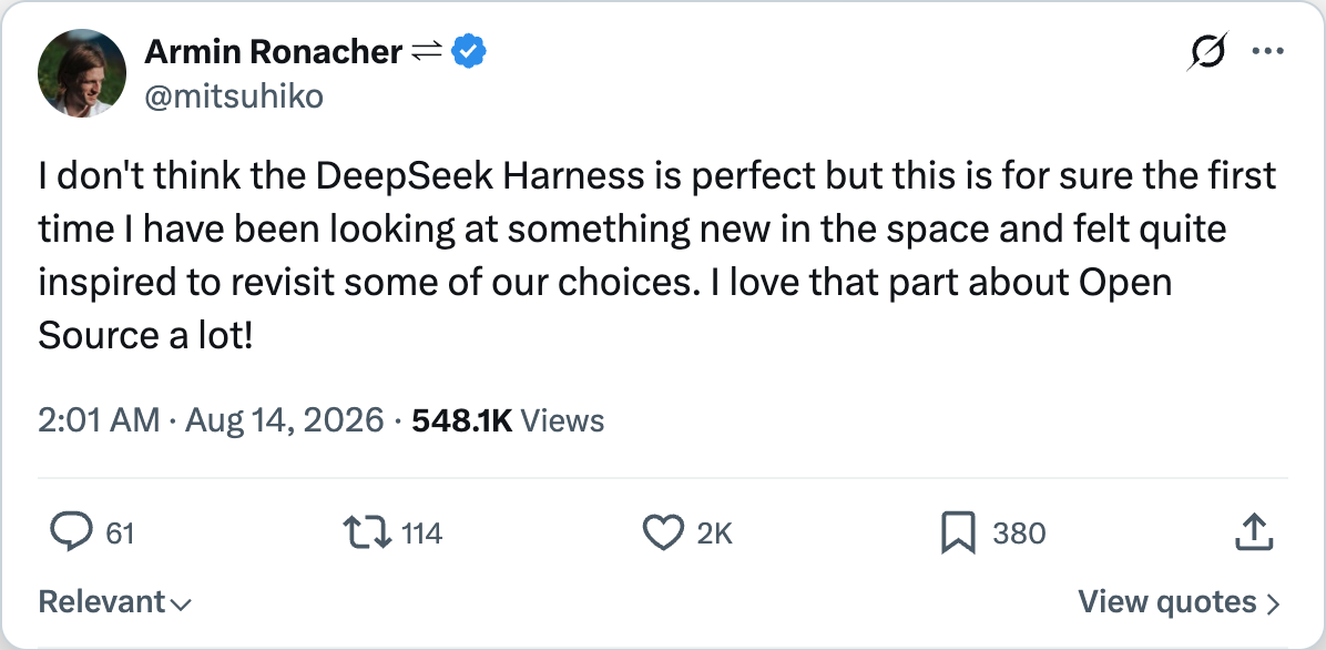 Armin Ronacher on X: I don't think the DeepSeek Harness is perfect but this is for sure the first time I have been looking at something new in the space and felt quite inspired