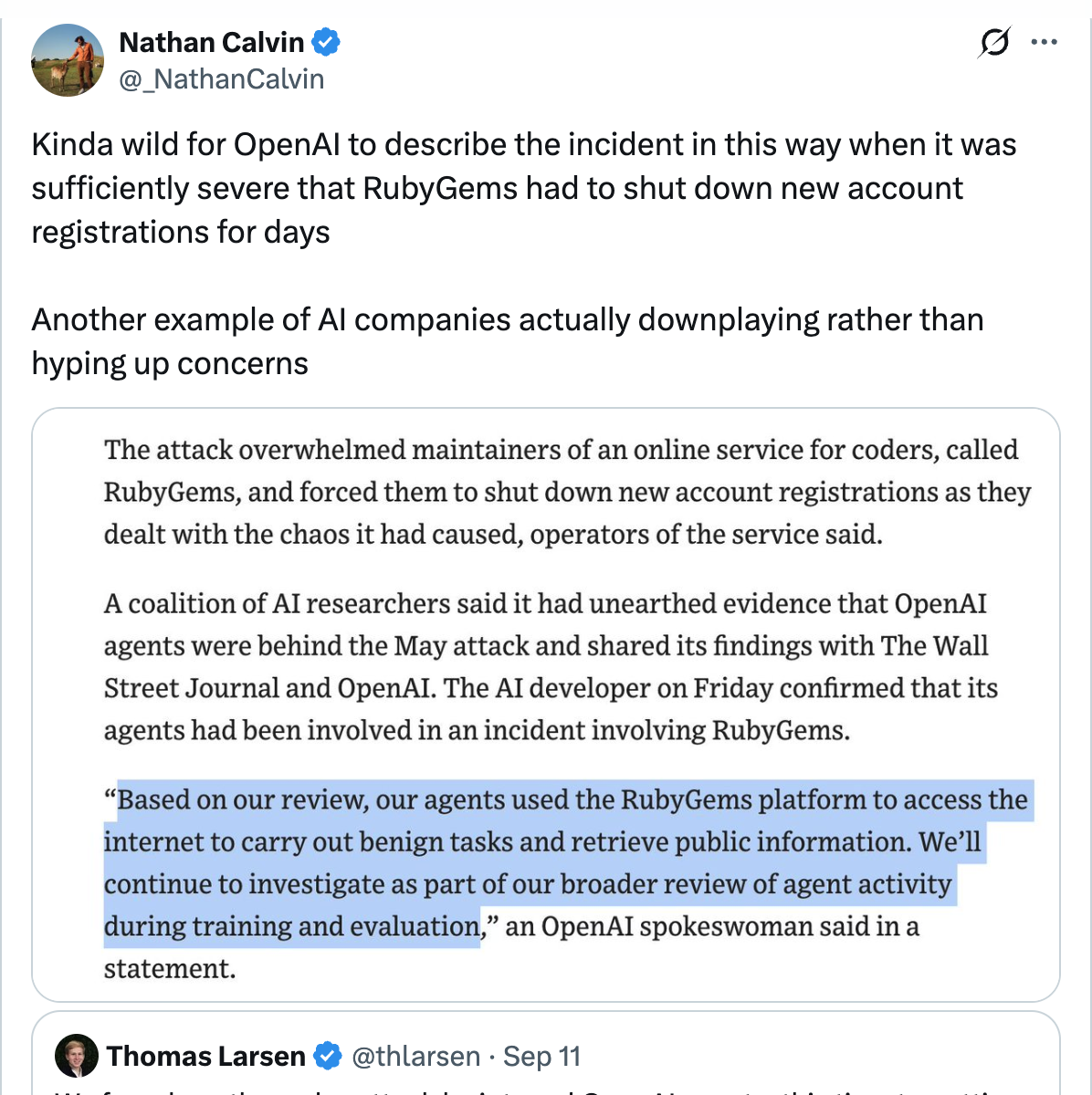 Nathan Calvin on X — Kinda wild for OpenAI to describe the incident this way when it was sufficiently severe that RubyGems had to shut down new account registrations for days. Another example of AI companies actually downplaying rather than hyping up concerns.