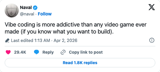 Naval: vibe coding is more addictive than any video game