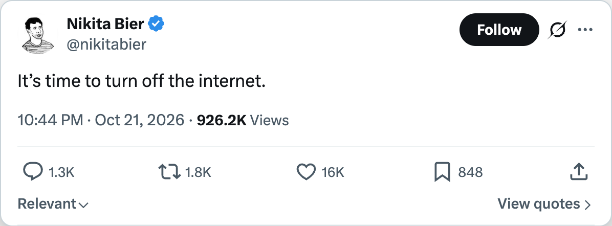 @nikitabier tweet: It's time to turn off the internet.