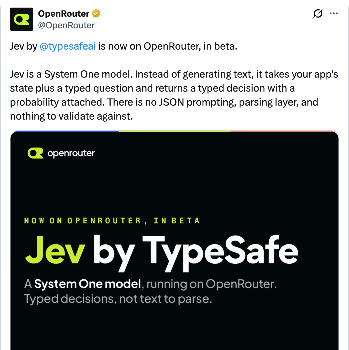 OpenRouter announcing Jev by TypeSafe in beta: a System One model that returns a typed decision with a probability attached, with no JSON prompting or parsing layer