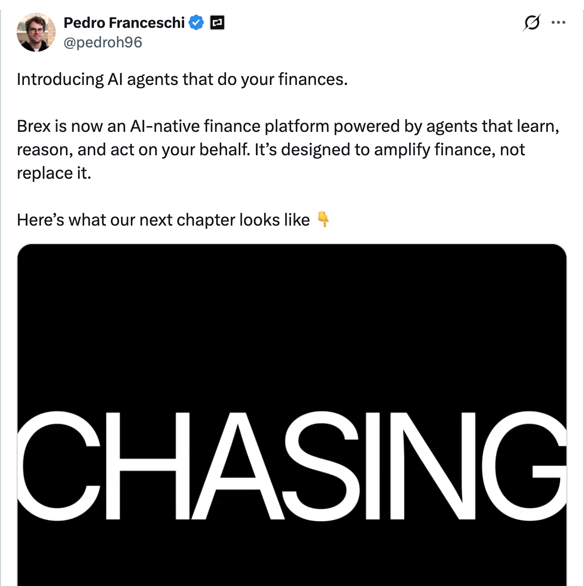 Pedro Franceschi on X — Introducing AI agents that do your finances. Brex is now an AI-native finance platform powered by agents that learn, reason, and act on your behalf.