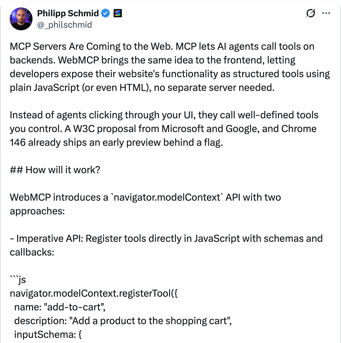 Philipp Schmid on X — MCP Servers Are Coming to the Web. WebMCP brings the same idea to the frontend, letting developers expose website functionality as structured tools using plain JavaScript, no separate server needed.