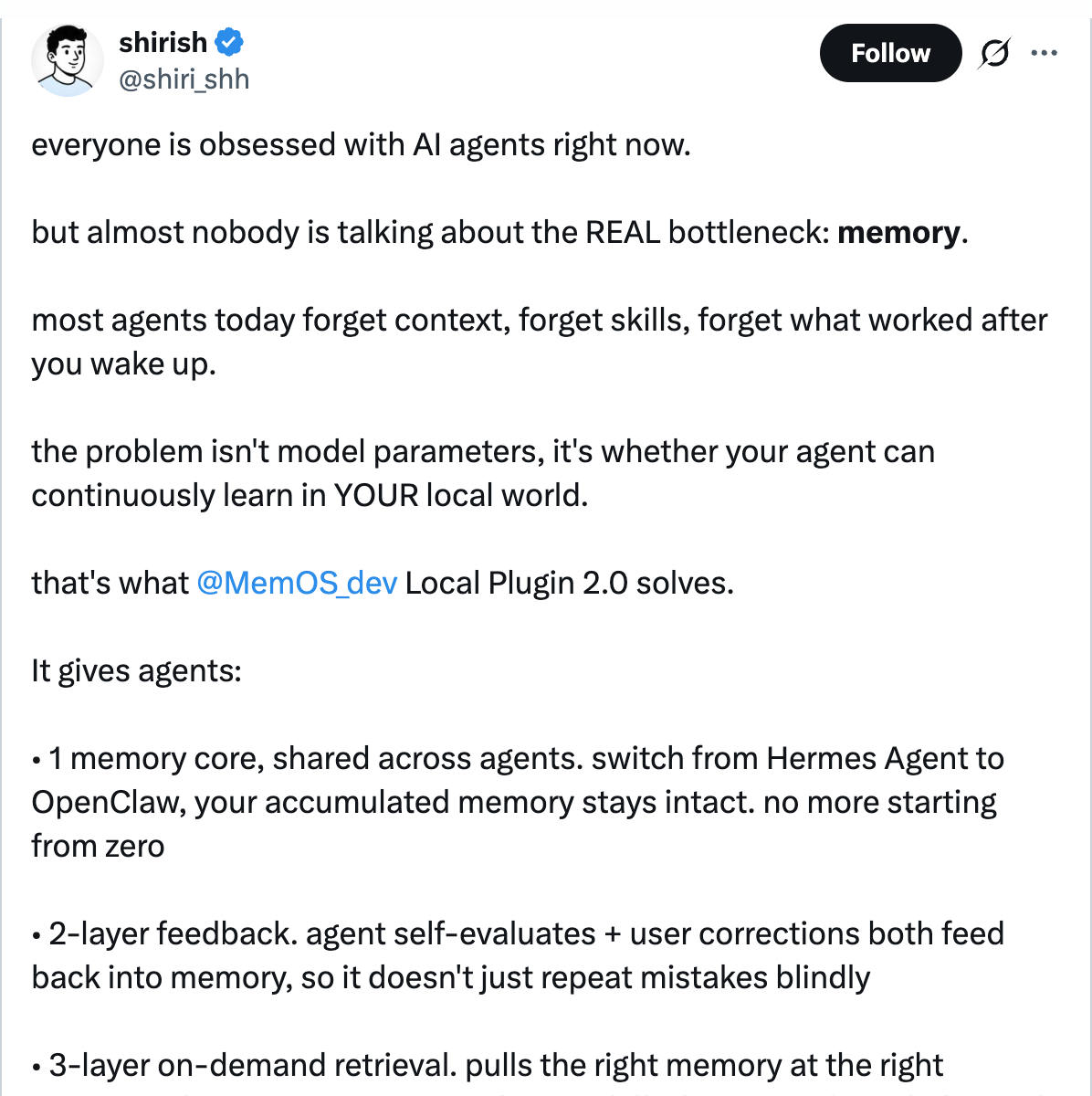 Shirish on X — everyone is obsessed with AI agents right now but almost nobody is talking about the REAL bottleneck: memory. Most agents today forget context, forget skills, forget what worked.
