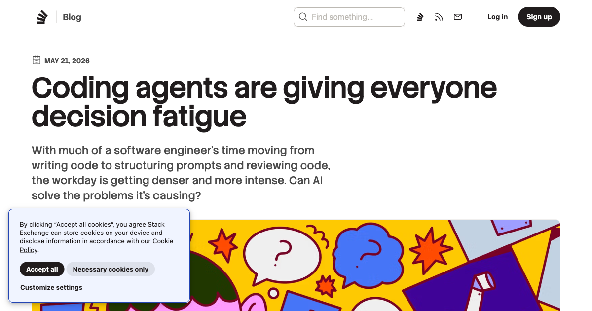 Stack Overflow Blog — Coding agents are giving everyone decision fatigue, May 2026